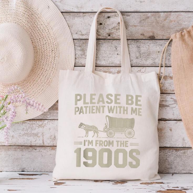 Please Be Patient I'm From The 1900s Vintage Over The Hill Canvas Tote Bag Please Be Patient I'm From The 1900s Vintage Over The Hill Canvas Tote Bag