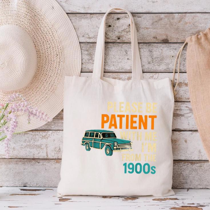 Please Be Patient With Me I'm From The 1900s Vintage For Man Canvas Tote Bag