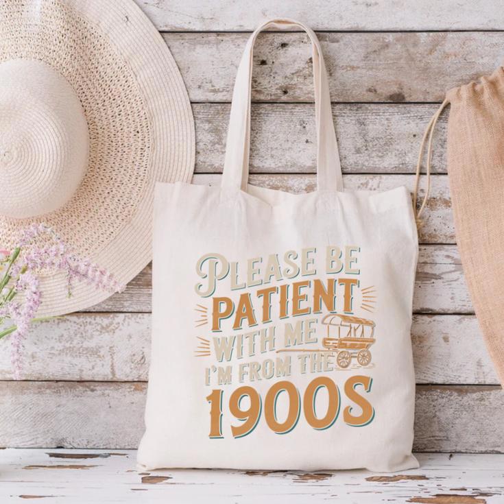Please Be Patient With Me I'm From The 1900s Vintage Quote Canvas Tote Bag