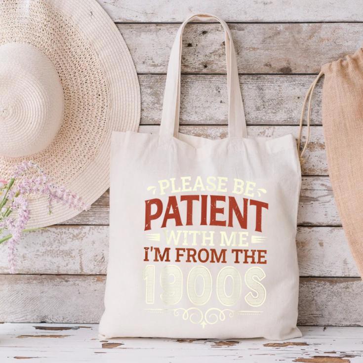 Please Be Patient With Me I'm From The 1900s Vintage Style Canvas Tote Bag