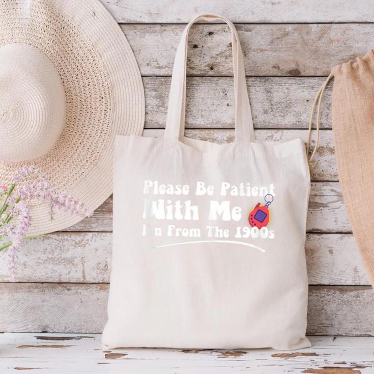 Please Be Patient I'm From The 1900s Vintage Toy Canvas Tote Bag Please Be Patient I'm From The 1900s Vintage Toy Canvas Tote Bag