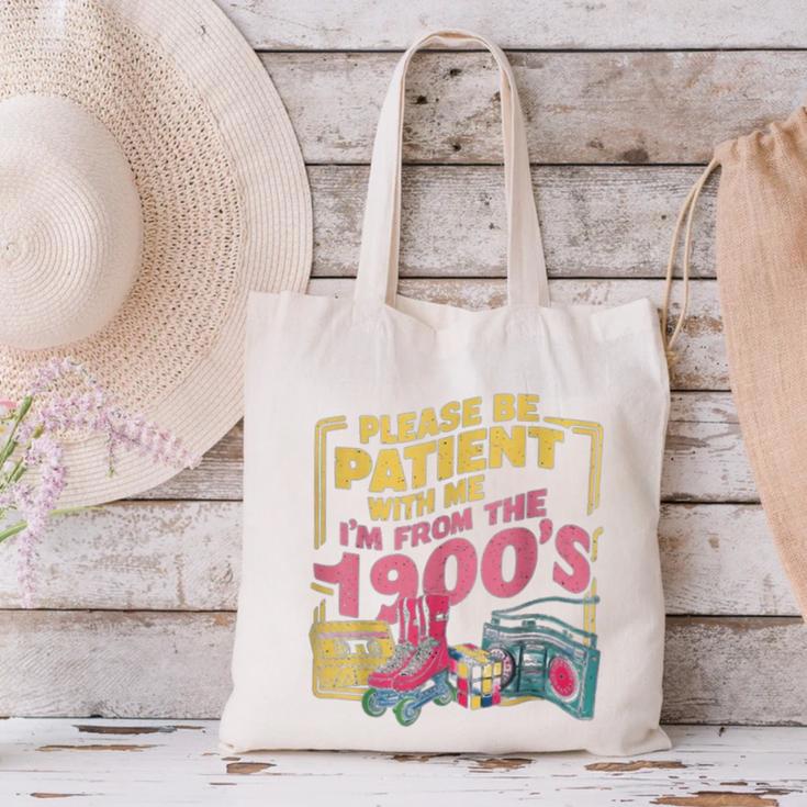 Please Be Patient With Me I'm From The 1900s Vintage Trendy Canvas Tote Bag