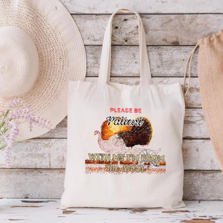 Please Be Patient With Me I'm From The 1900s Vintage Turkey Canvas Tote Bag