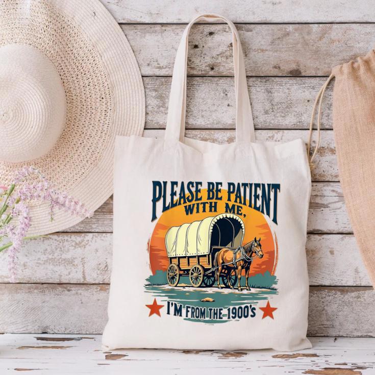 Please Be Patient With Me I'm From The 1900s Women Men Canvas Tote Bag Please Be Patient With Me I'm From The 1900s Women Men Canvas Tote Bag