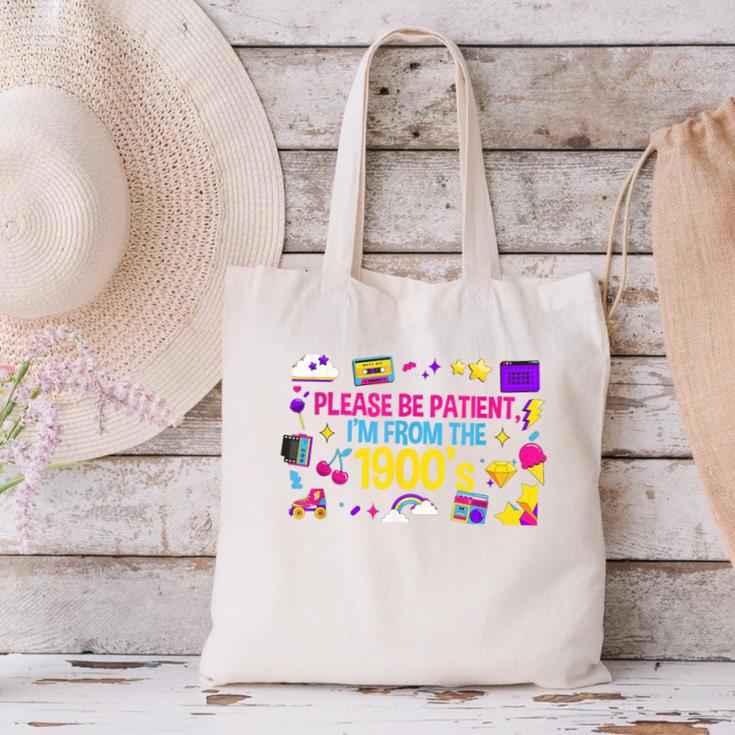 Please Patient Please Patience I'm From The 1900s Boomers Canvas Tote Bag Please Patient Please Patience I'm From The 1900s Boomers Canvas Tote Bag