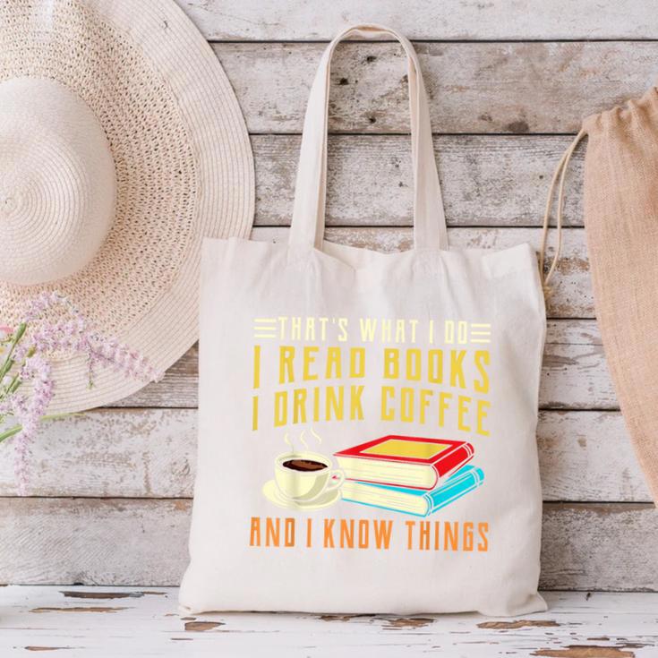 That What i Do i Read Books And i Know Things Coffee Reading Canvas Tote Bag