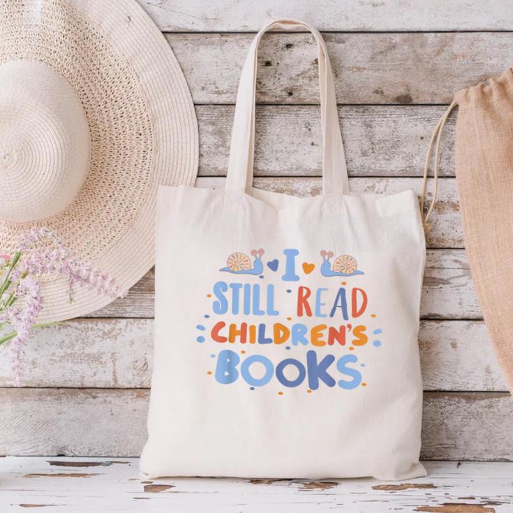 I Still Read Children's Books School Teacher Nerd Librarian For Men Women Girls Kids Canvas Tote Bag I Still Read Children's Books School Teacher Nerd Librarian For Men Women Girls Kids Canvas Tote Bag
