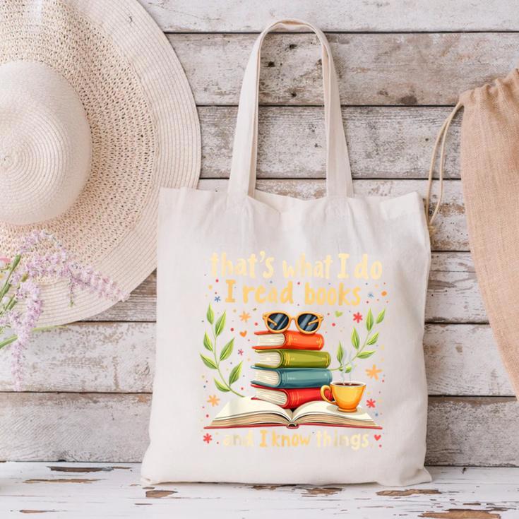 Reading That's What I Do I Read Books And I Know Things Canvas Tote Bag