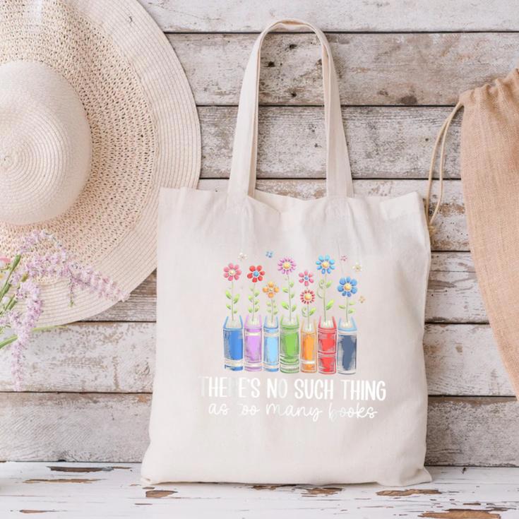 There's No Such Thing As Too Many Books Bookworm Libraries Canvas Tote Bag