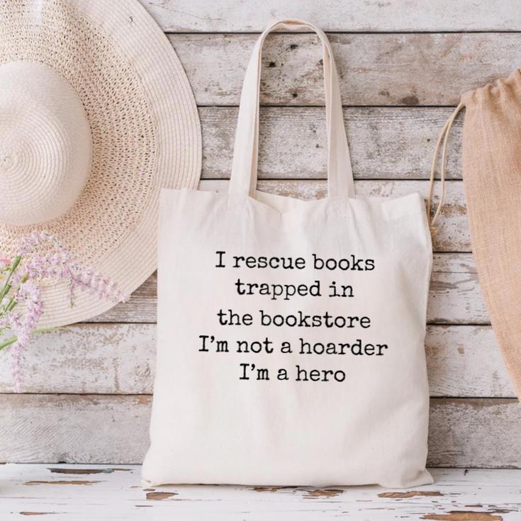 I Rescue Books Trapped In The Bookstore Book Hoarder Canvas Tote Bag I Rescue Books Trapped In The Bookstore Book Hoarder Canvas Tote Bag