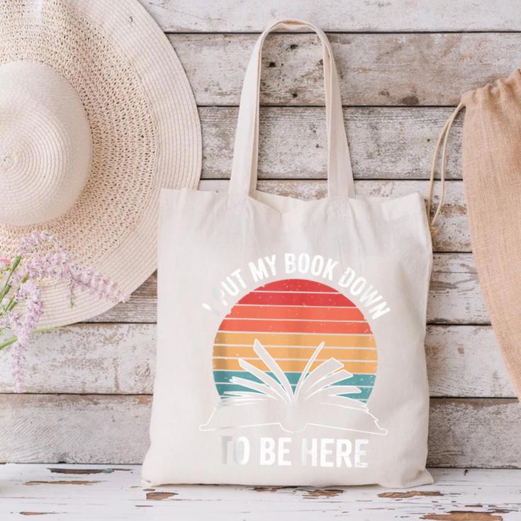 Retro I Put My Book Down To Be Here For Book Lover Canvas Tote Bag Retro I Put My Book Down To Be Here For Book Lover Canvas Tote Bag