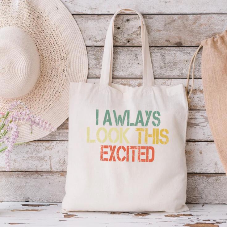 Sarcasm I Always Look This Excited Cool Introvert Canvas Tote Bag Sarcasm I Always Look This Excited Cool Introvert Canvas Tote Bag