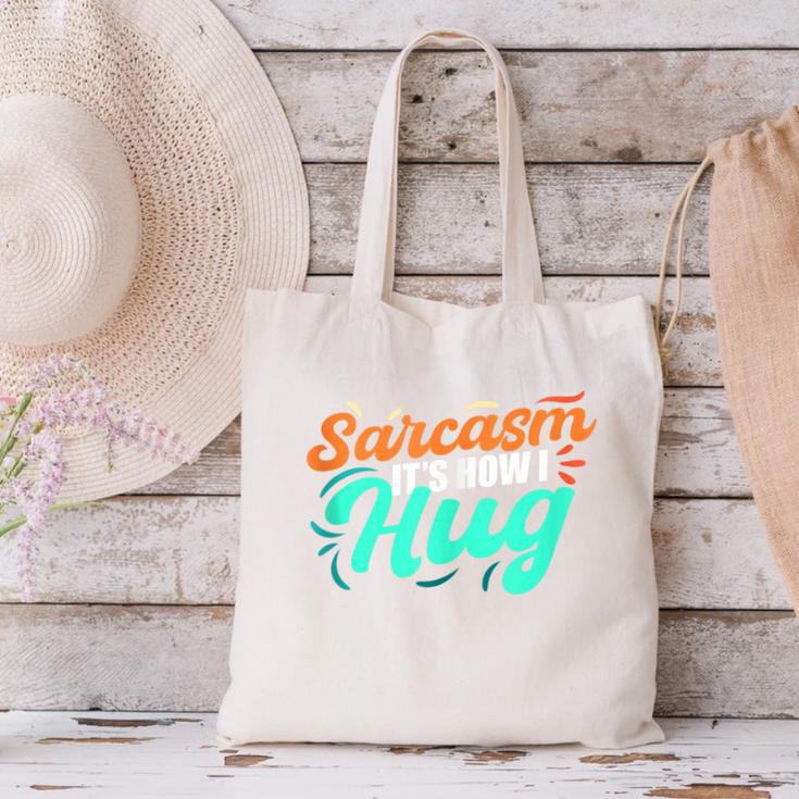 Sarcasm It's How I Hug Sarcastic Humor Introvert Canvas Tote Bag Sarcasm It's How I Hug Sarcastic Humor Introvert Canvas Tote Bag