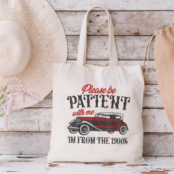 Sarcastic Please Be Patient With Me I'm From The 1900s Canvas Tote Bag
