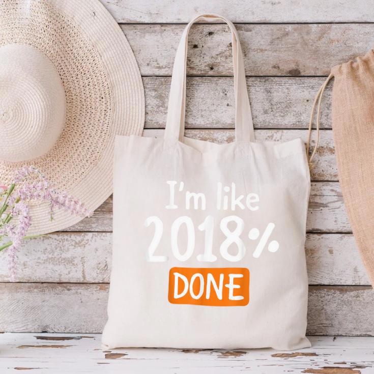 Senior 2018 Shirt I'm Like 2018 Done Class Graduation Canvas Tote Bag