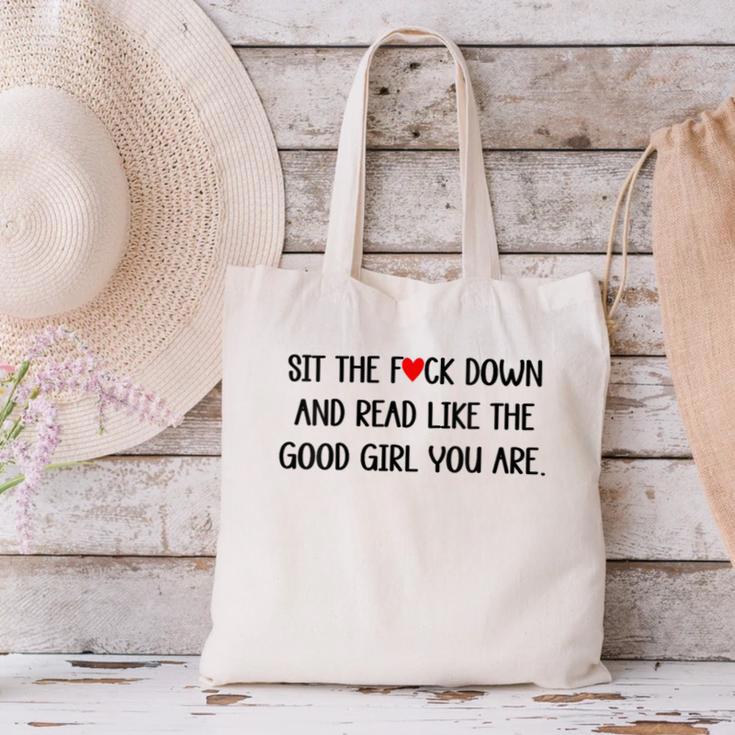 Sit The Fuck Down And Read Good Girl Spicy Books Smut Reader Canvas Tote Bag