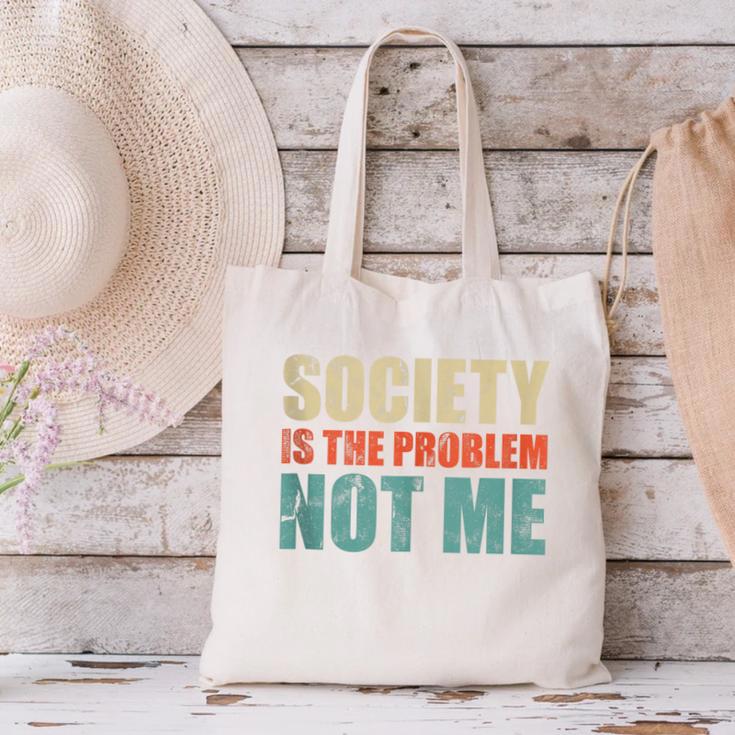 Society Is The Problem Not Me Sarcastic Introvert Canvas Tote Bag Society Is The Problem Not Me Sarcastic Introvert Canvas Tote Bag