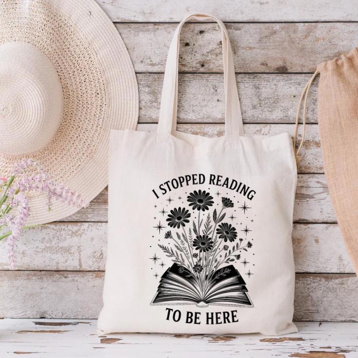 I Stopped Reading To Be Here Introvert Book Lover Bookworm Canvas Tote Bag I Stopped Reading To Be Here Introvert Book Lover Bookworm Canvas Tote Bag
