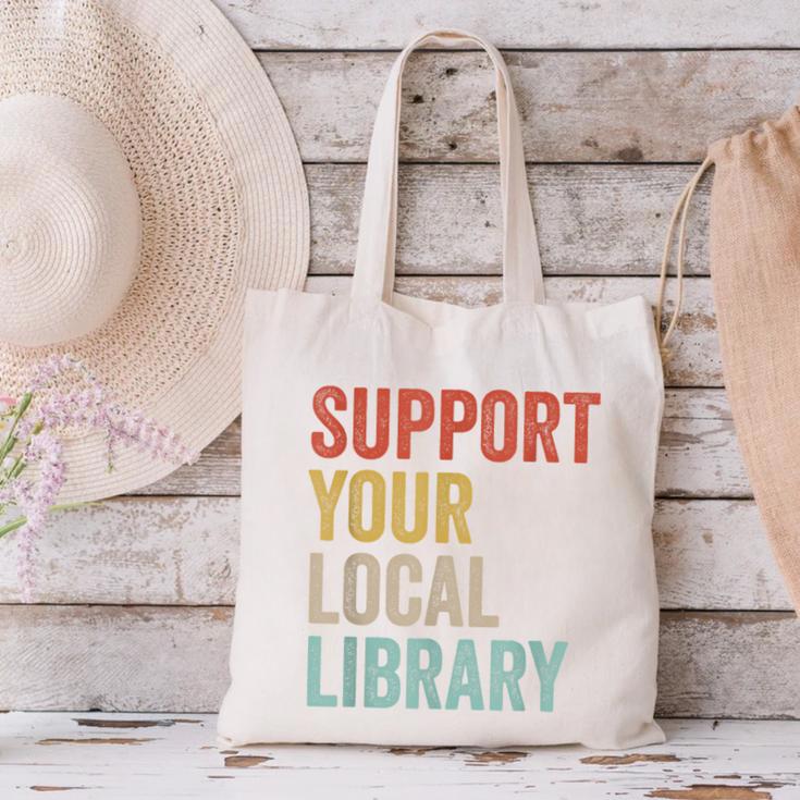 Support Your Local Library Books Bookaholic Teacher Bookworm Canvas Tote Bag Support Your Local Library Books Bookaholic Teacher Bookworm Canvas Tote Bag