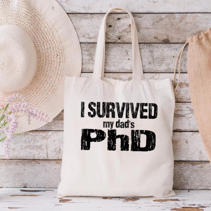 I Survived My Dad's PhD Graduation Canvas Tote Bag