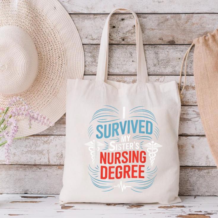 I Survived My Sister'S Nursing Degree Sis Nurse Graduation Canvas Tote Bag