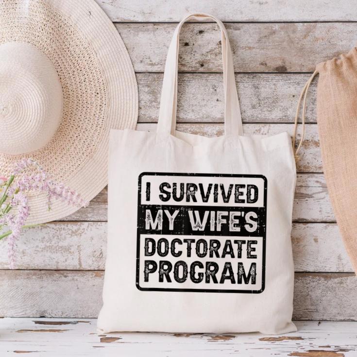 I Survived My Wife's Doctorate Program PhD Graduation Canvas Tote Bag