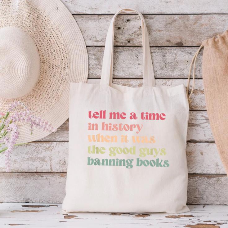 Tell Me a Time In History When Good Guys Banned Books Canvas Tote Bag Tell Me a Time In History When Good Guys Banned Books Canvas Tote Bag