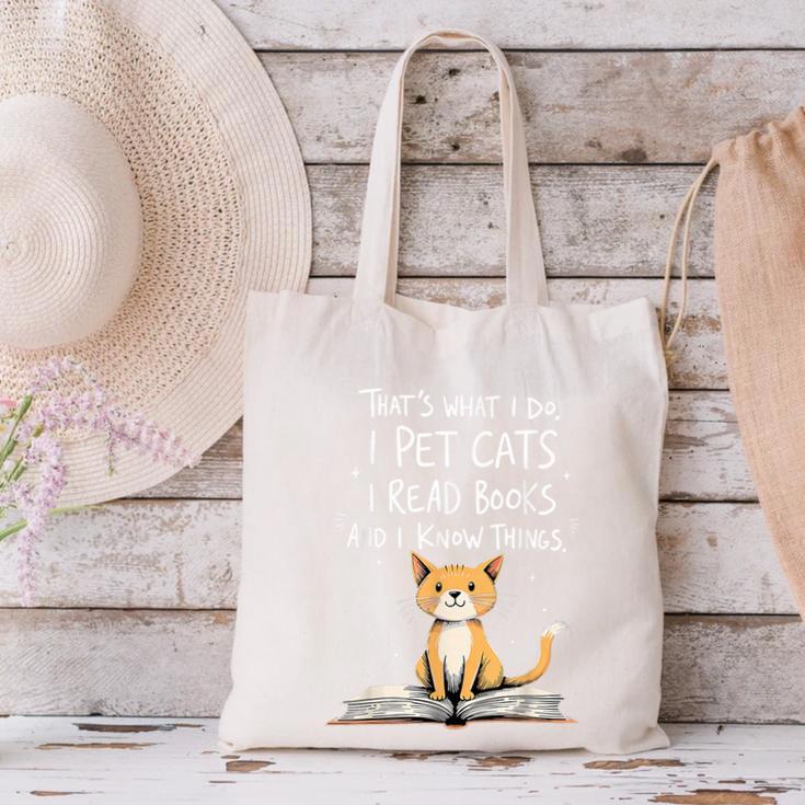 That's What I Do I Pet Cats I Read Books And I Know Things Canvas Tote Bag