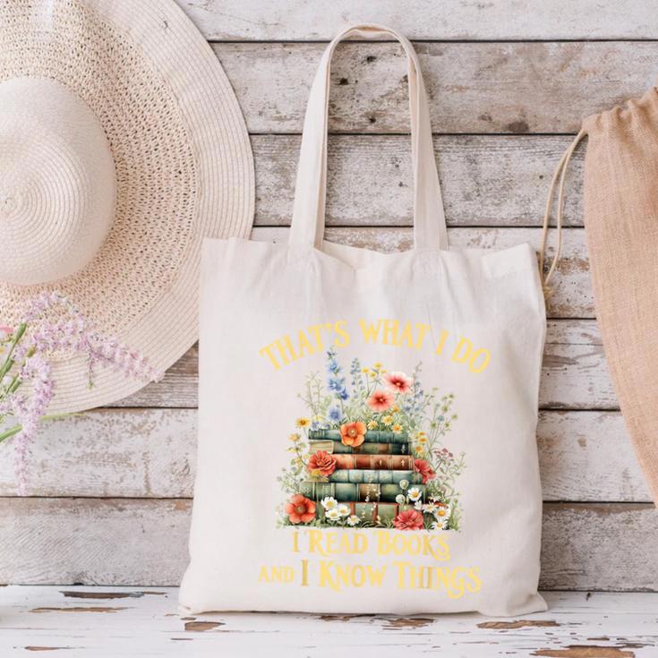That's What I Do I Read Books And I Know Things Book Floral Canvas Tote Bag