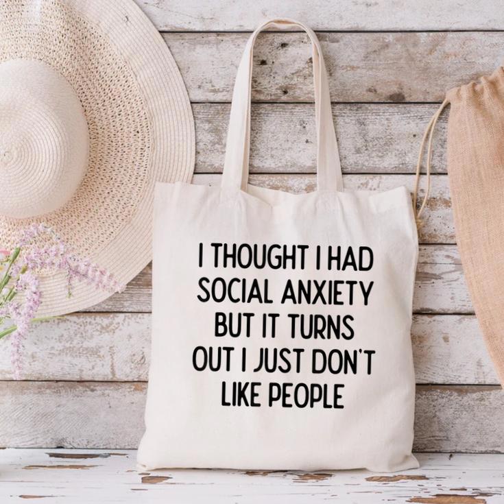 I Thought I Had Social Anxiety Introvert Slogan Canvas Tote Bag I Thought I Had Social Anxiety Introvert Slogan Canvas Tote Bag