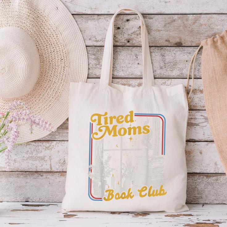 Tired Moms Book Club Reading Books Lovers Mom For Mothers Canvas Tote Bag