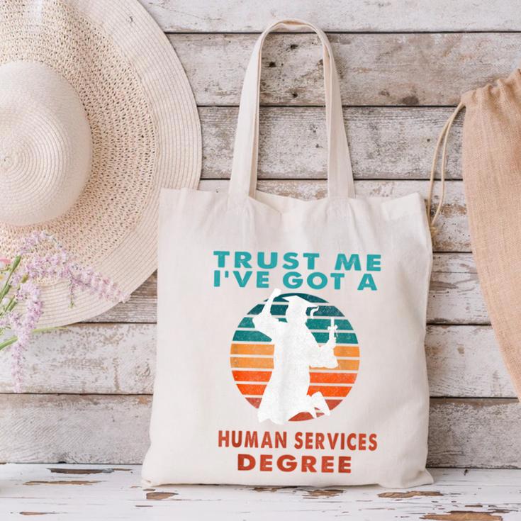 Trust Me I'Ve Got A Human Services Degree College Graduation Canvas Tote Bag