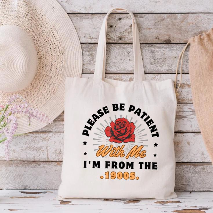 Vintage Please Be Patient With Me I'm From The 1900s Funny Canvas Tote Bag