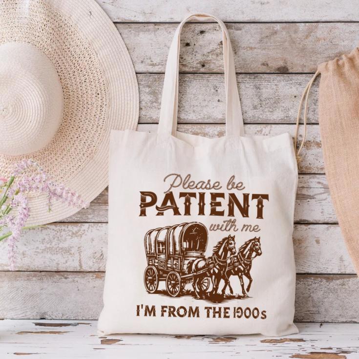 Vintage Please Be Patient With Me I'm From The 1900s Western Canvas Tote Bag Vintage Please Be Patient With Me I'm From The 1900s Western Canvas Tote Bag