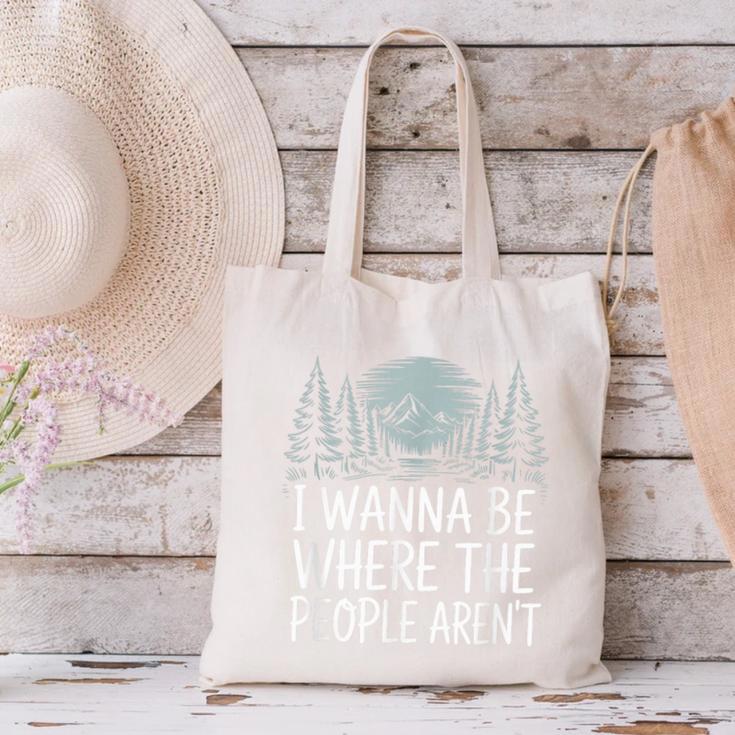 I Wanna Be Where People Aren’t For Camping Hiking Introvert Canvas Tote Bag I Wanna Be Where People Aren’t For Camping Hiking Introvert Canvas Tote Bag