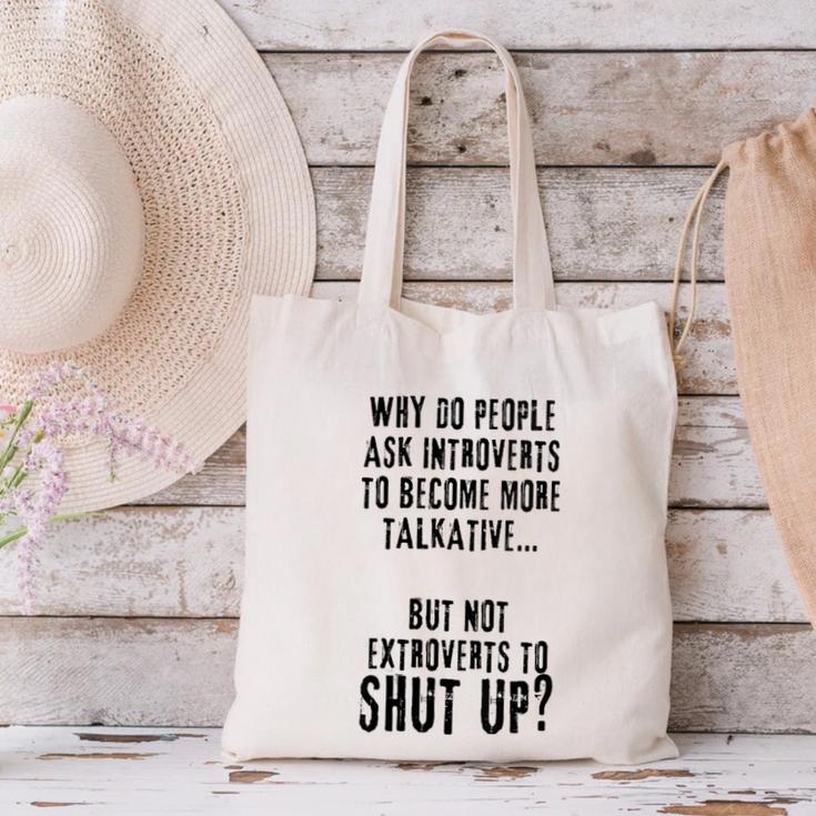 Why Do People Ask Introverts To Become More Talkative Canvas Tote Bag Why Do People Ask Introverts To Become More Talkative Canvas Tote Bag