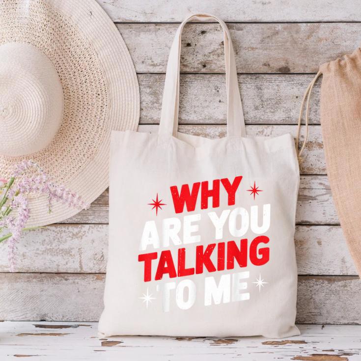 Why Are You Talking To Me Introvert Socializing Canvas Tote Bag Why Are You Talking To Me Introvert Socializing Canvas Tote Bag