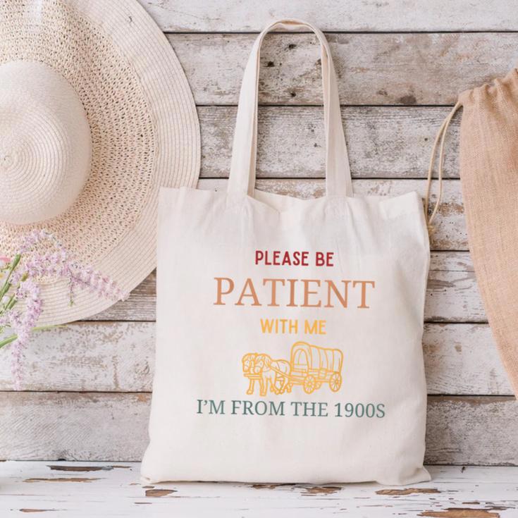 Women's Please Be Patient With Me I'm From The 1900s Canvas Tote Bag