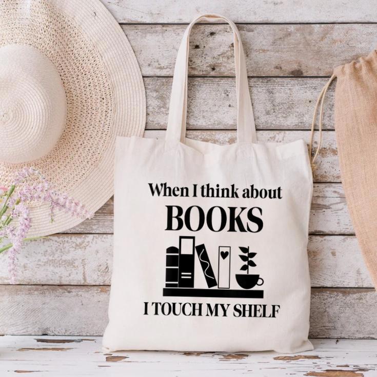 Women's When I Think About Books I Touch My Shelf Book Lover Bookish Canvas Tote Bag