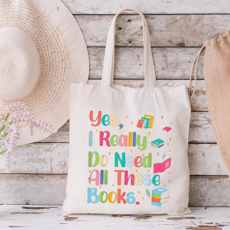 Yes I Really Do Need All These Books Canvas Tote Bag Yes I Really Do Need All These Books Canvas Tote Bag