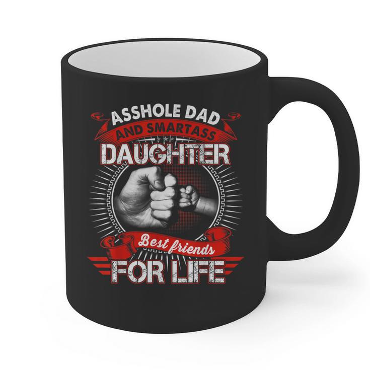 Asshole Dad And Smartass Daughter Best Friend For Life Graphic Print Coffee Mug