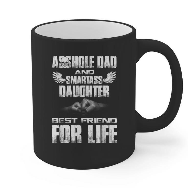 Asshole Dad And Smartass Daughter Best Friend For Life Shirt Graphic Print Coffee Mug
