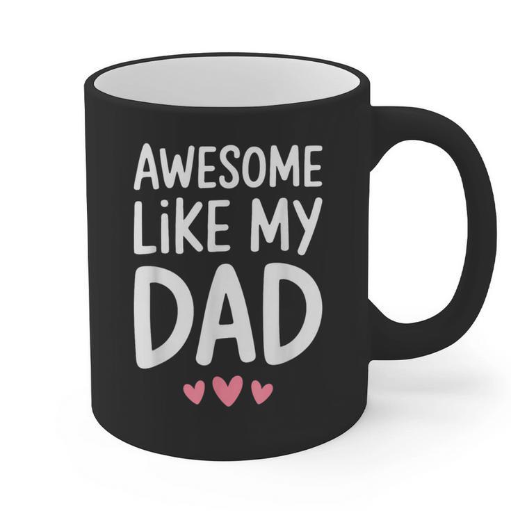Awesome Like My Dad Shirt Kids Son Daughter Fathers Day Graphic Print Coffee Mug