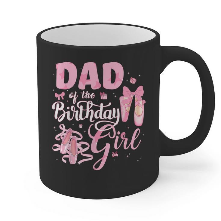 Ballerina Bday Dance Dad Of The Birthday Girl Ballet Dancer Graphic Print Coffee Mug