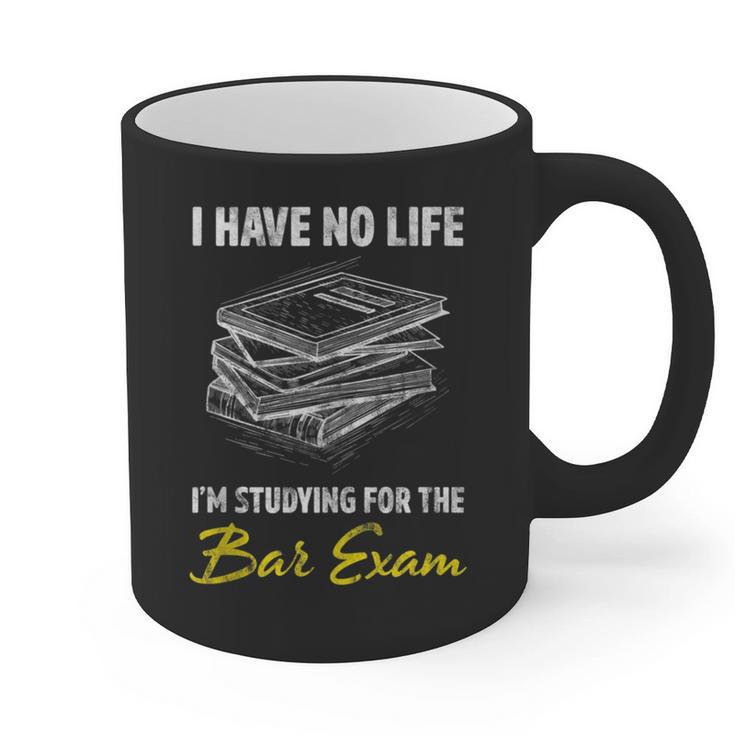 Bar Exam Law School Graduation I Have No Life Graphic Print Coffee Mug