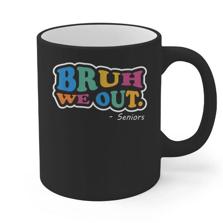 Bruh We Out Seniors End Of School Student Graduation Class Graphic Print Coffee Mug
