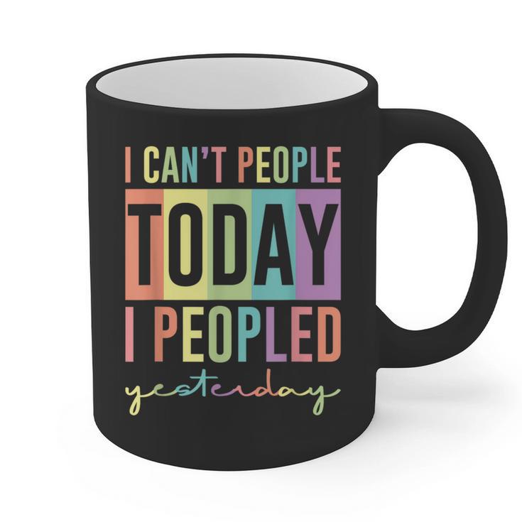 I Can't People Today I Peopled Yesterday Introvert Life Graphic Print Coffee Mug