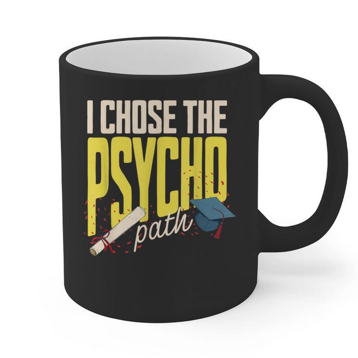 I Chose The Psycho Path Psychology Major Graduation Graphic Print Coffee Mug