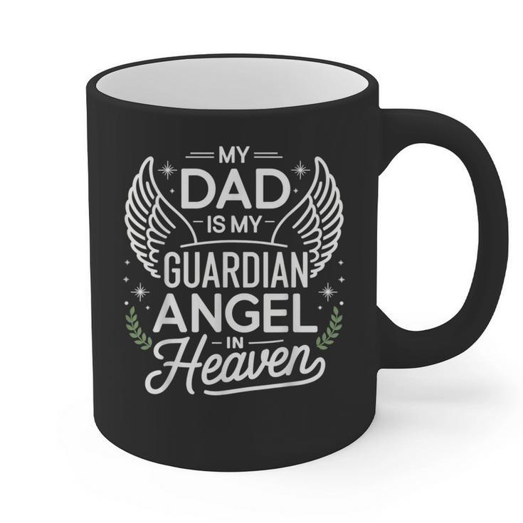 My Dad Father Is My Guardian Angel In Heaven Memory Memorial Graphic Print Coffee Mug My Dad Father Is My Guardian Angel In Heaven Memory Memorial Graphic Print Coffee Mug