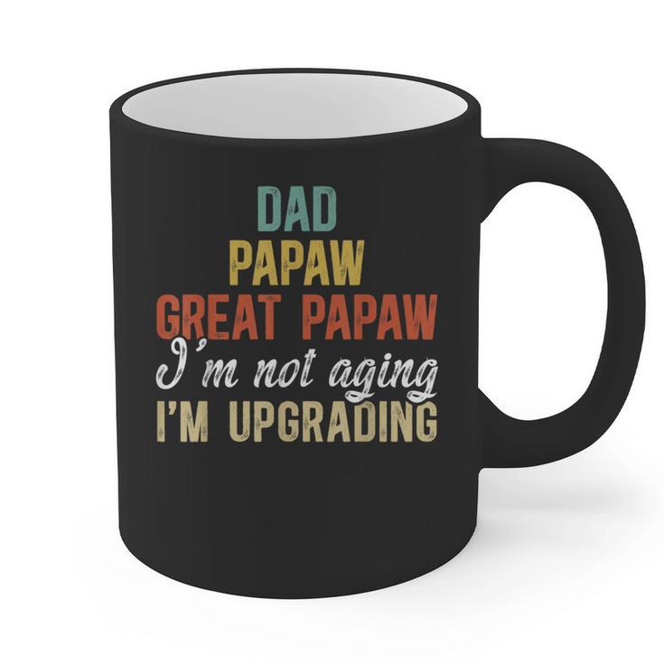 Dad Papaw Great Papaw I'm Upgrading Great Papaw Graphic Print Coffee Mug
